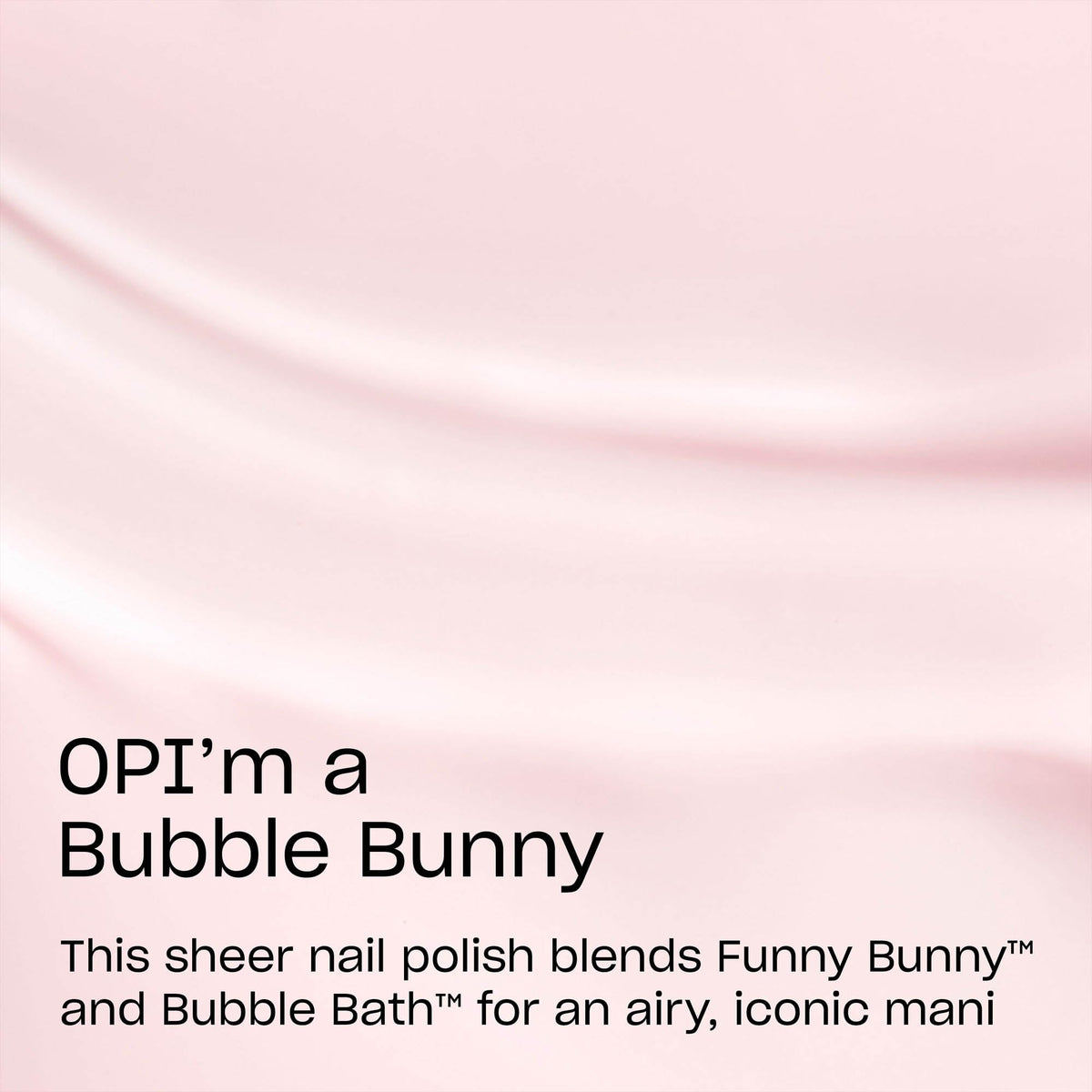 Pinceau Pro-Wide du vernis OPI’m a Bubble Bunny.